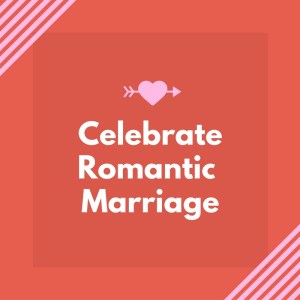 celebrateromantic-marriage