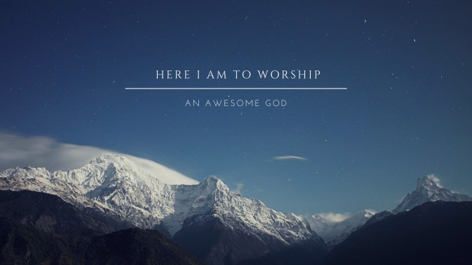 here-i-am-to-worship-1
