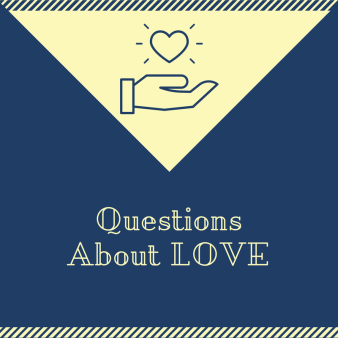 QuestionsAbout LOVE
