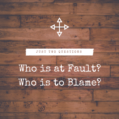 Who is at Fault-Who is to Blame