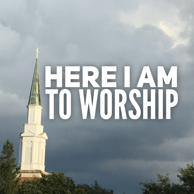 worship here I am